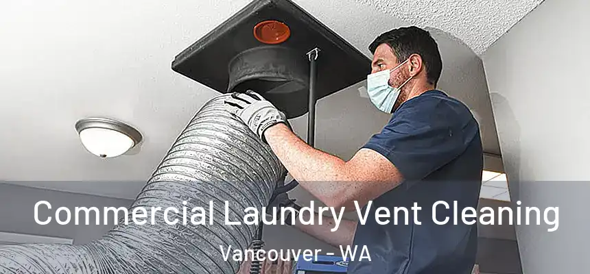  Commercial Laundry Vent Cleaning Vancouver - WA